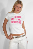 It's just not that serious t-shirt